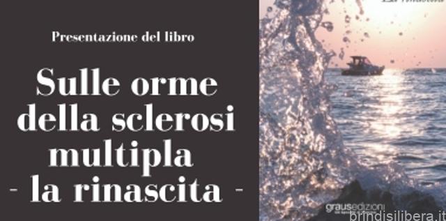 Mesagne (Br).“Sulle orme della sclerosi multipla. La rinascita”: il libro di Maria De Giosa a Lab Creation