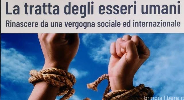 BRINDISI.La tratta degli esseri umani Rinascere da una vergogna sociale e internazionale. A Palazzo Nervegna