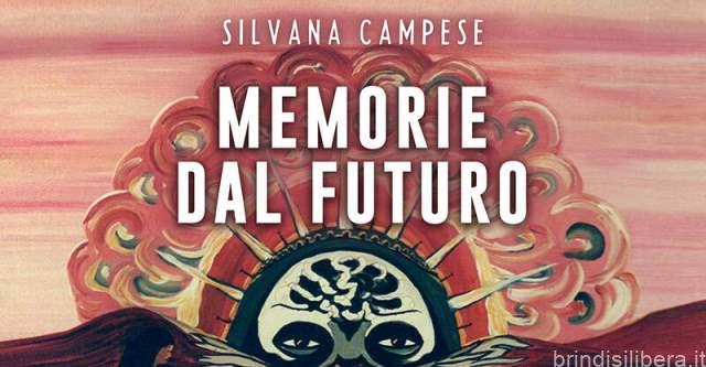 Torna in libreria Silvana Campese con il romanzo fantapolitico “Memorie dal futuro”. Phoenix Publishing