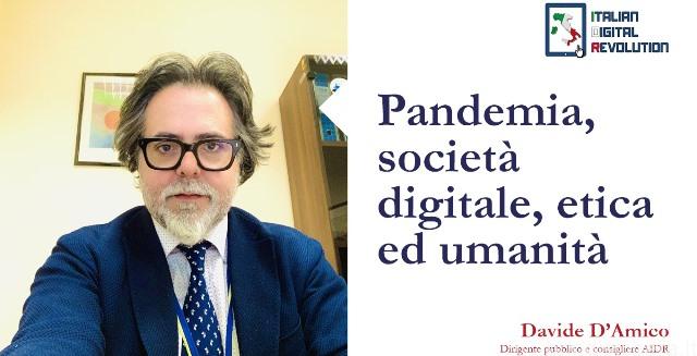 Pandemia, società digitale, etica ed umanità Di Davide D’Amico, dirigente pubblico e consigliere AIDR