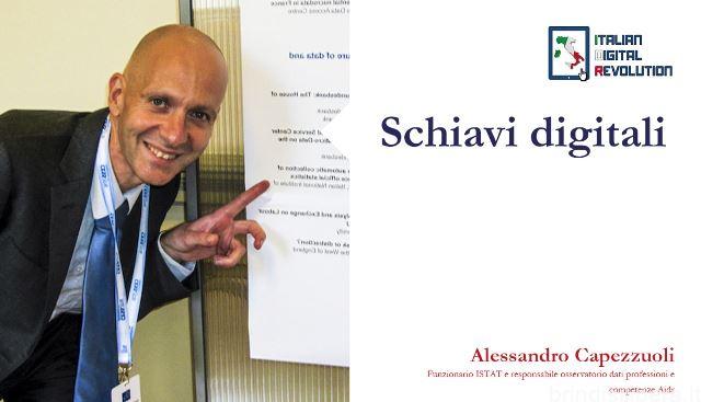 Schiavi digitali  di Alessandro Capezzuoli funzionario ISTAT e responsabile osservatorio dati professioni e competenze Aidr