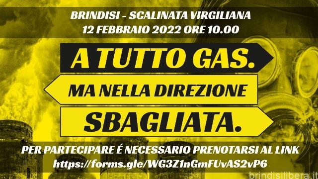 BRINDISI.A TUTTO GAS. MA NELLA DIREZIONE SBAGLIATA. CONTRO LE BUFALE FOSSILI E NUCLEARI
