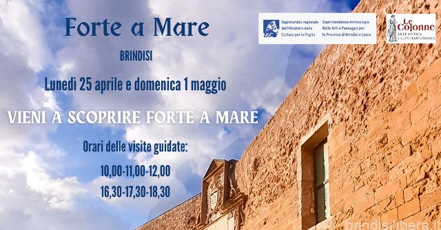 BRINDISI.25 aprile e 1 maggio visite a Forte a Mare e al Castello Dentice di Frasso di Carovigno
