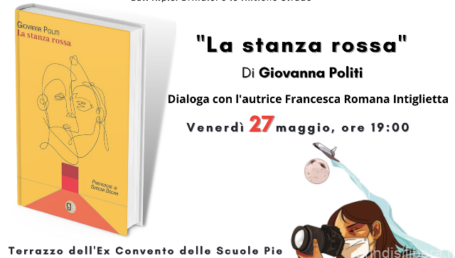 Brindisi e le Antiche Strade: Il 27 maggio sulla terrazza dell’Ex Convento delle Scuole Pie “La Stanza Rossa” di Giovanna Politi