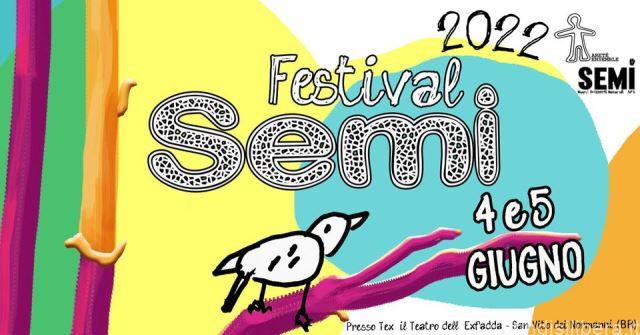 Festival SEMI – Nuovi Orizzonti Naturali  4 e 5 giugno 2022 – ExFadda/TEX (San Vito dei Normanni)