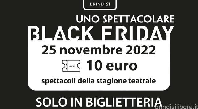 TORNA IL BLACK FRIDAY AL NUOVO TEATRO VERDI DI BRINDISI