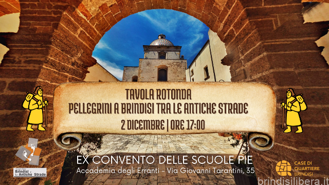 Brindisi e le Antiche Strade: 2 dicembre “Pellegrini a Brindisi tra le antiche strade” e 4 dicembre concerto “Peregrinationes”
