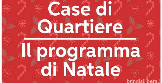 BRINDISI.CASE DI QUARTIERE: IL PROGRAMMA DI NATALE