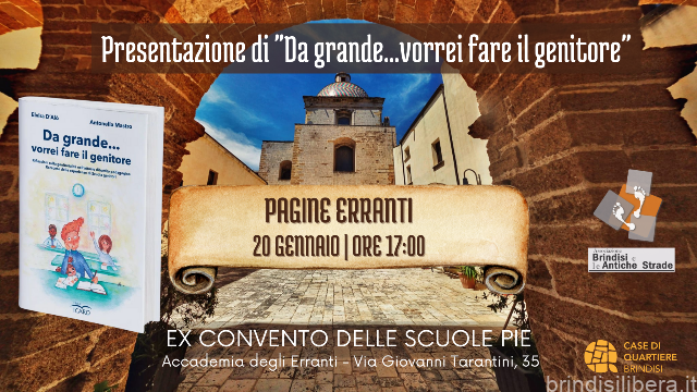 Brindisi e le Antiche Strade: venerdì 20 gennaio presentazione del libro “Da Grande…vorrei fare il genitore” di Elvira D’Alò e Antonella Mastro