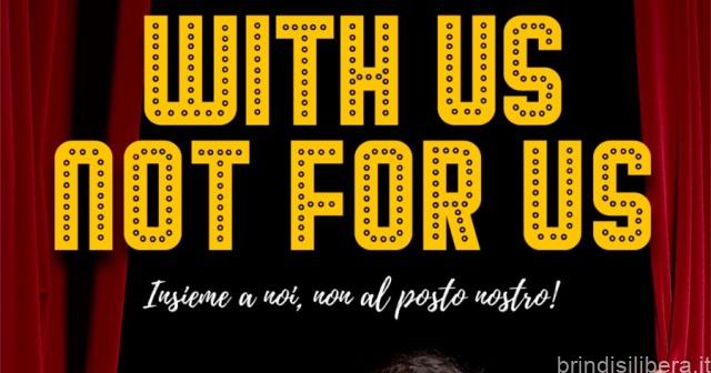 BRINDISI.“With Us Not for Us” (Con noi, non al posto nostro).  Lillo Petrolo con AIPD, per la Giornata Mondiale della sindrome di Down