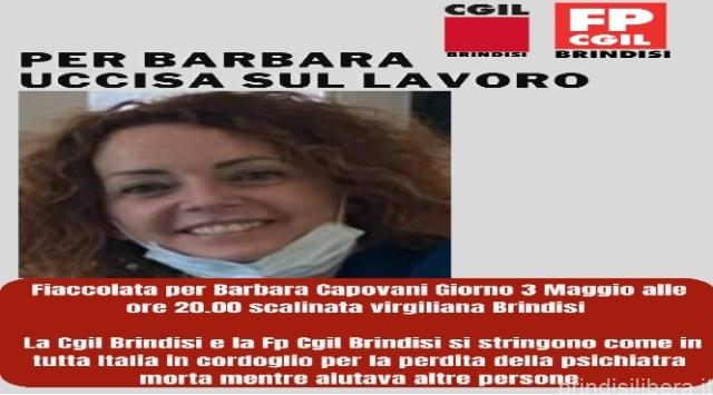 BRINDISI.LA CGIL E LA FP CGIL BRINDISI ADERISCONO ALLA FIACCOLATA INDETTA DAGLI PSICHIATRI D’ ITALIA IN MEMORIA DI BARBARA CAPOVANI, MEDICO PSICHIATRA, UCCISA SUL LAVORO.
