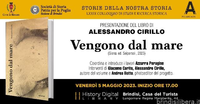 Brindisi, 5 maggio 2023. Presentazione del libro di Alessandro Cirillo Vengono dal mare