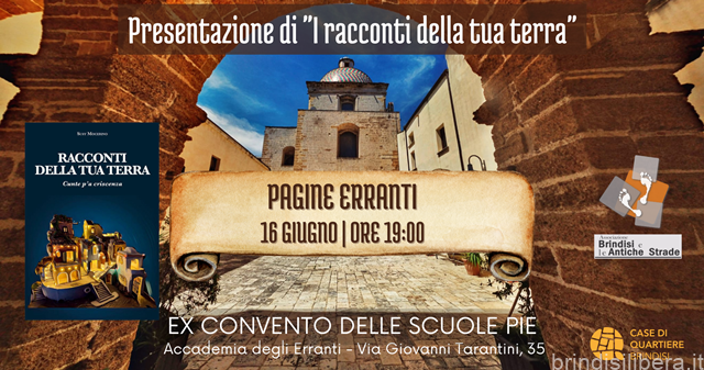 Brindisi e le Antiche Strade – Pagine Erranti: 16 Giugno presentazione di “I Racconti della tua terra” di Susy Mocerino