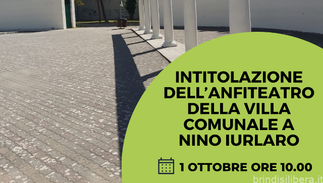 Francavilla Fontana (Br).Intitolazione dell’anfiteatro della Villa Comunale a Nino Iurlaro