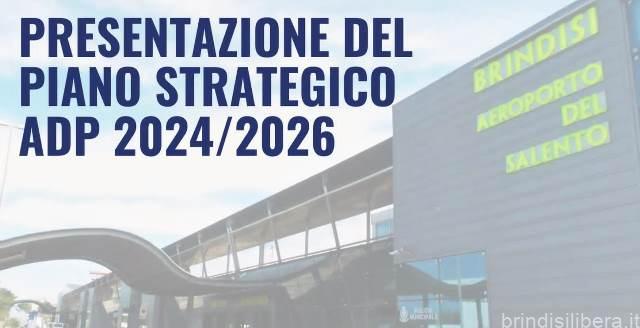 BRINDISI.AEROPORTI DI PUGLIA, PRESENTAZIONE DEL PIANO STRATEGICO 2024/2026.