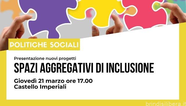 Francavilla Fontana (Br).Presentazione dei nuovi progetti di Spazi Aggregativi di inclusione