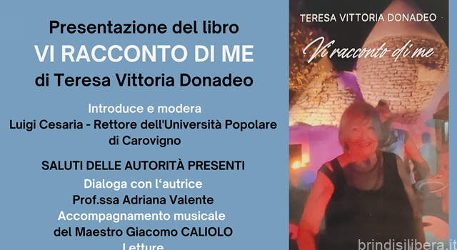 A Carovigno, Giovedì 30 Maggio 2024 alle ore 19.30  sarà presentato il libro di Teresa Vittoria Donadeo, “Vi racconto di me”
