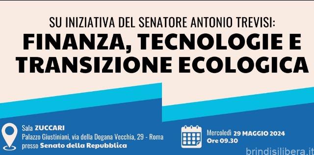 ROMA.A PALAZZO GIUSTINIANI UN’ALTRA INIZIATIVA DEL SENATORE ANTONIO TREVISI SULLA TRANSIZIONE ECOLOGICA