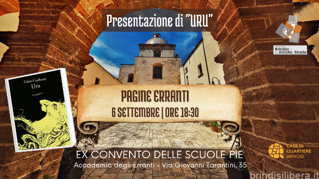 Brindisi e le Antiche Strade – Pagine Erranti: 6 settembre presentazione del libro “URU” di Fabio Carbone