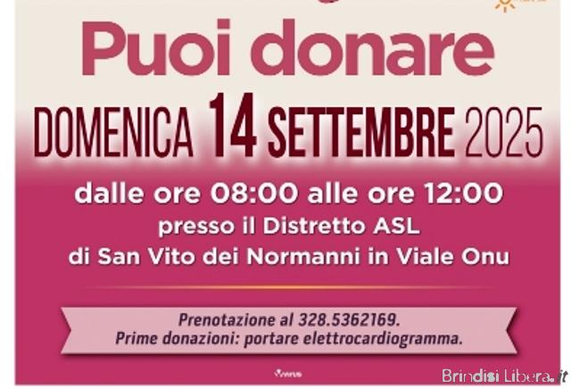 “SAN VITO DEI NORMANNI DONA”  IL 14 SETTEMBRE CITTÀ MOBILITATA PER UNA RACCOLTA DI SANGUE