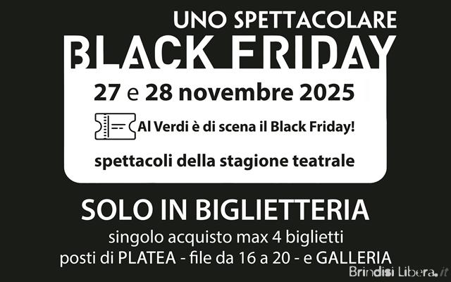 AL VERDI DI BRINDISI IL BLACK FRIDAY DURA DUE GIORNI